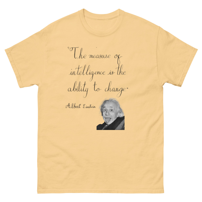 Albert Einstein - "The measure of intelligence is the ability to change." – XL, Yellow Haze