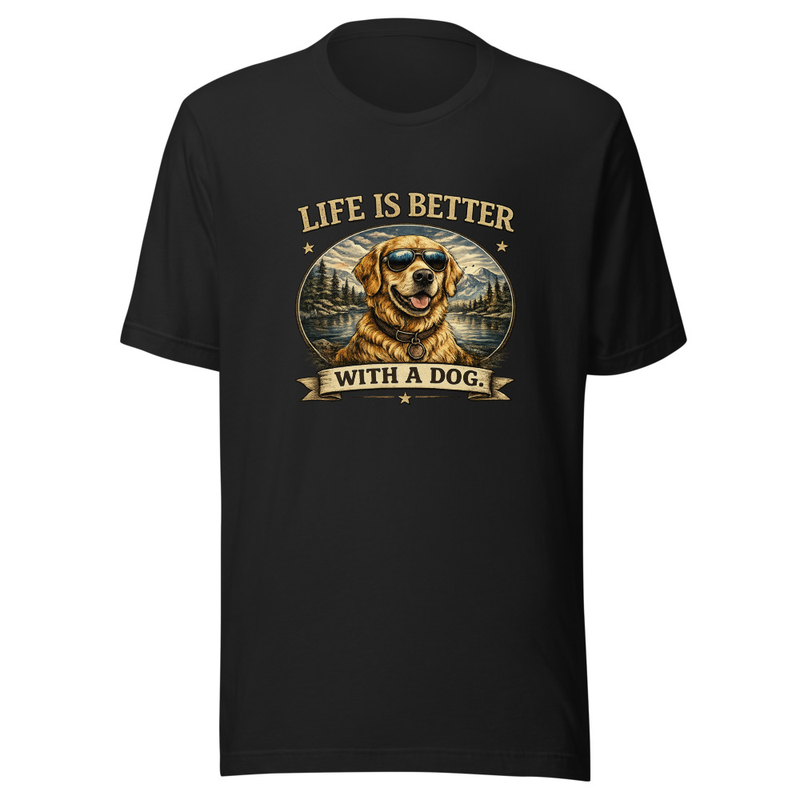 Life is Better with a Dog Unisex T-Shirt