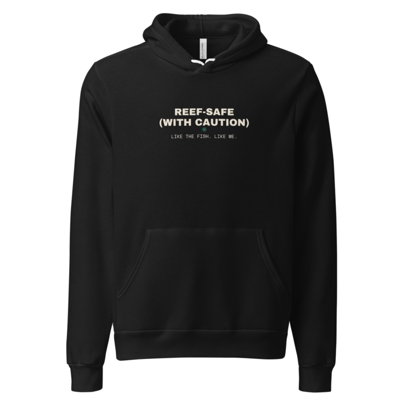 REEF-SAFE (WITH CAUTION) Hoodie — Reef Aquariums merch