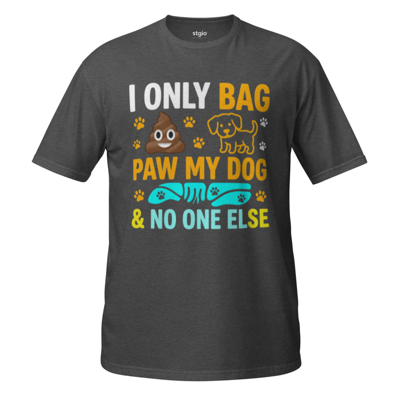 I Only Bag Poop Paw My Dog T-Shirt | Funny Dog Owner T-shirt | Pet Lover Gift Short-Sleeve Unisex T-Shirt – XL, Dark Heather Grey
