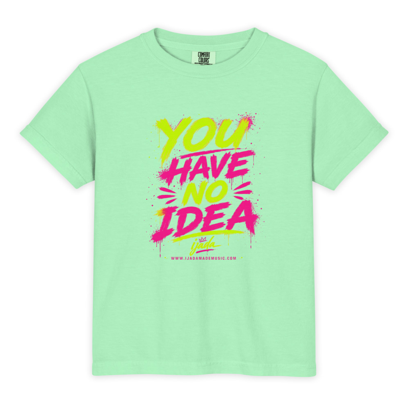 Youth Garment-Dyed Heavyweight "You Have No Idea" T-Shirt - Comfort Colors 9018