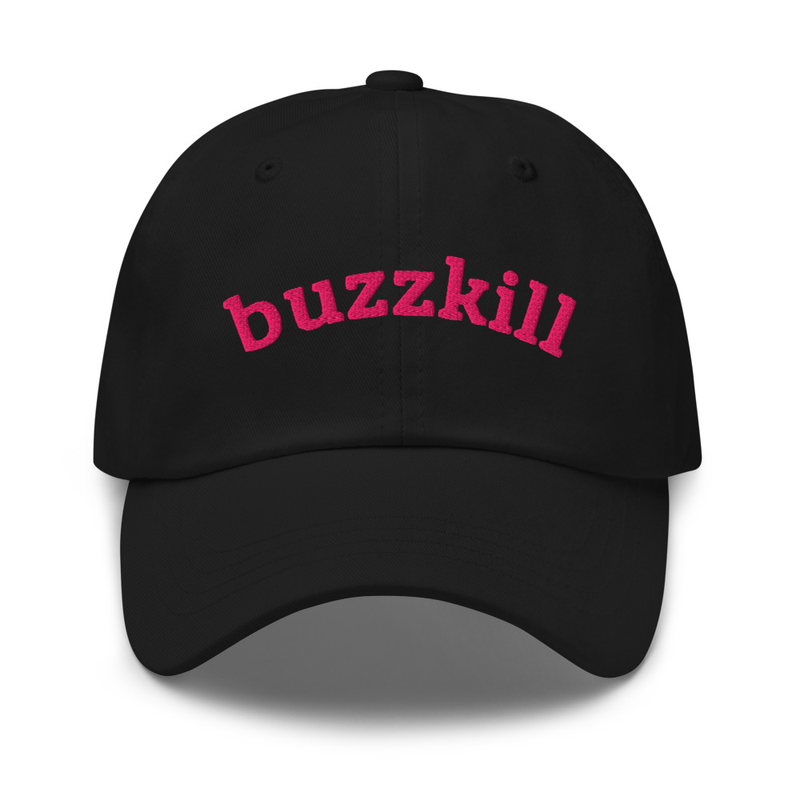 BUZZKILL HAT!!