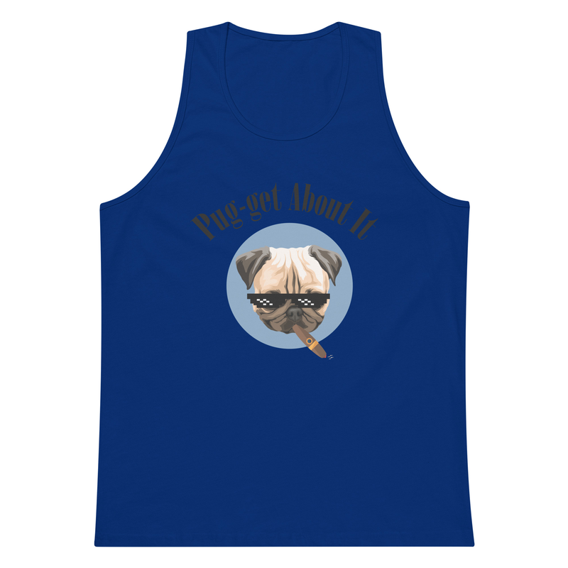 Cool Pug - Forget About it - Kapish? Unisex Premium Tank top mafia, mobster, dog, funny, puny, slang, gangster, italian, italy, gabagool