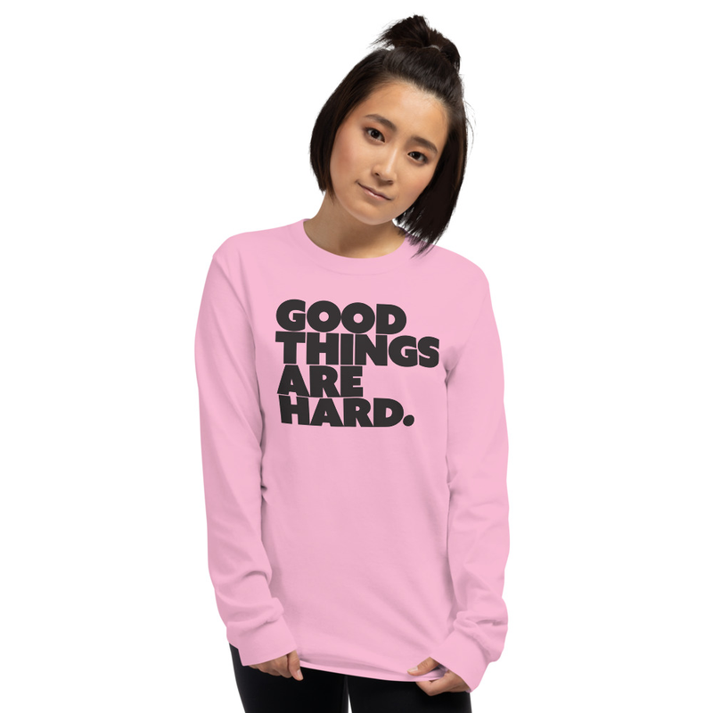 Good Things Are Hard - Gildan Classic Long-Sleeve Unisex T-Shirt