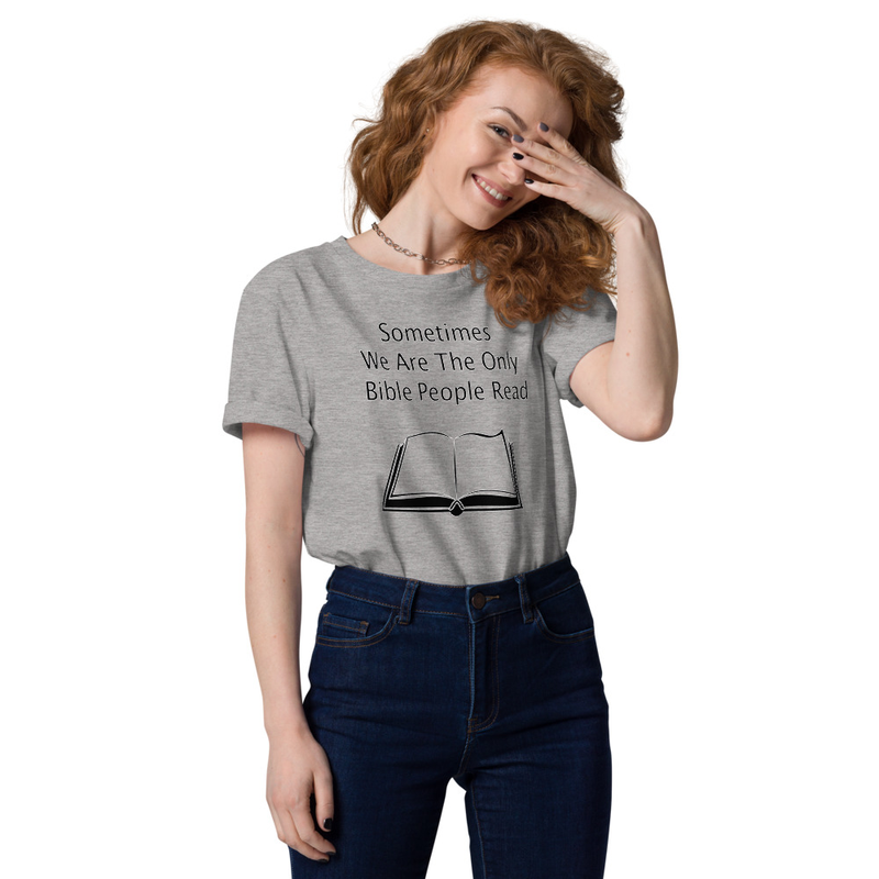 Sometimes we are the only bible people read - Unisex organic cotton t-shirt – Image 10