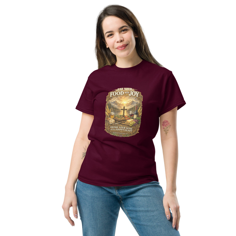 Eat Your Food with Joy Christian T-Shirt | Ecclesiastes 9:7