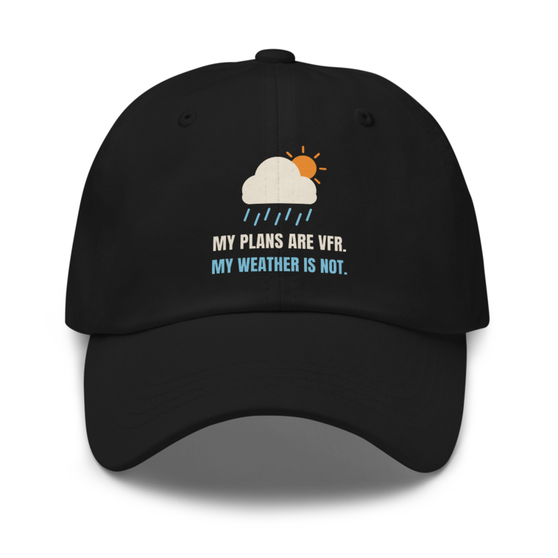 My Plans Are VFR. My Weather Is Not — Hat hat