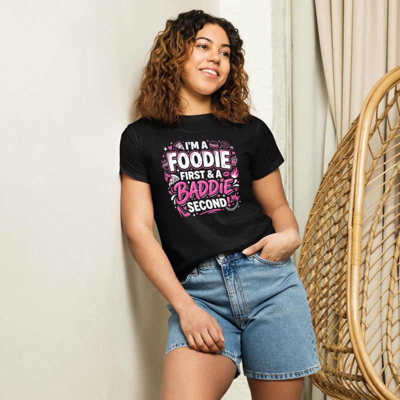 Foodie First Baddie Second Shirt Women | Cute Foodie Tee – Image 7
