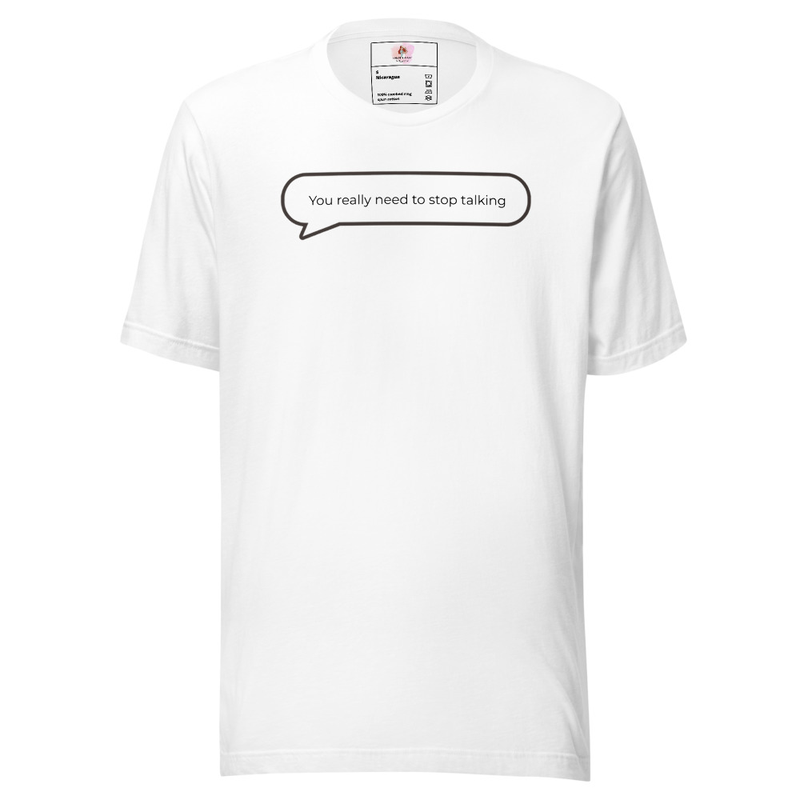 You really need to stop talking t-shirt image 14