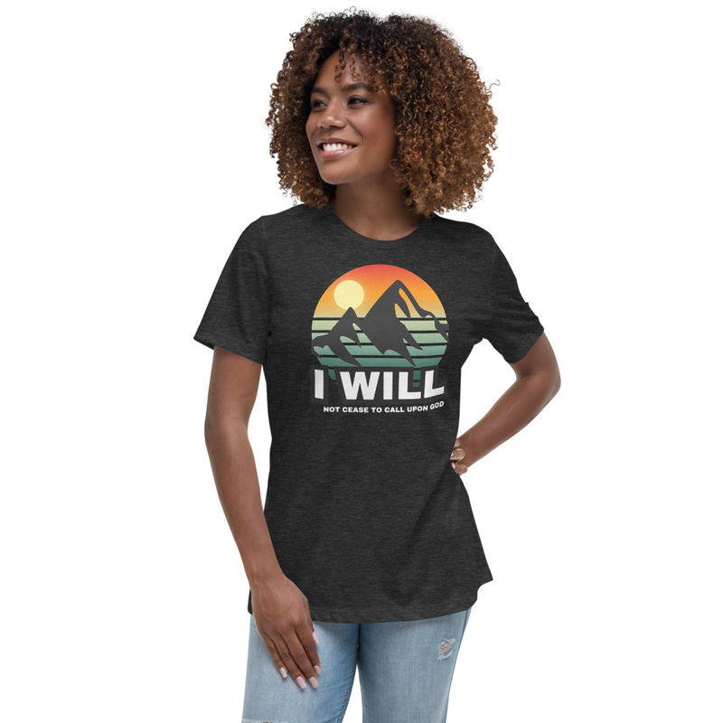I Will Not Cease to Call Upon God Women's T-Shirt – S, Dark Grey Heather