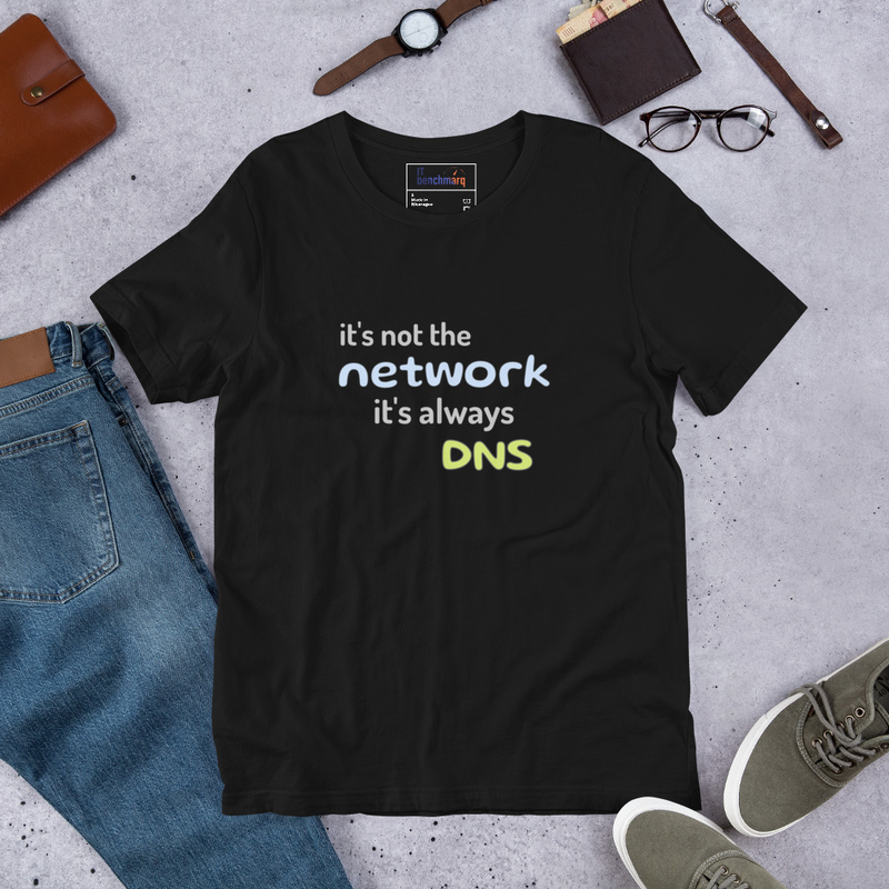 It's Not the Network, It's Always DNS - Funny IT T-Shirt – M, Black