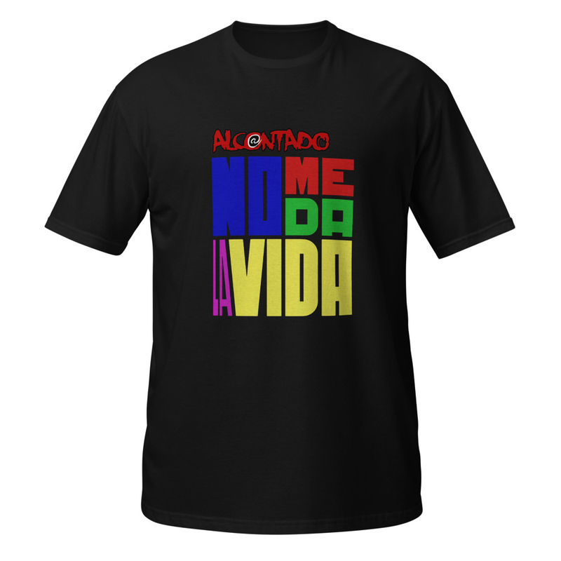 CAMISETA UNISEX - NO ME DA LA VIDA