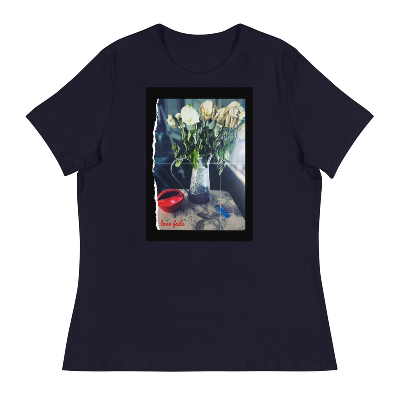  Love Fails Women's Relaxed T-Shirt