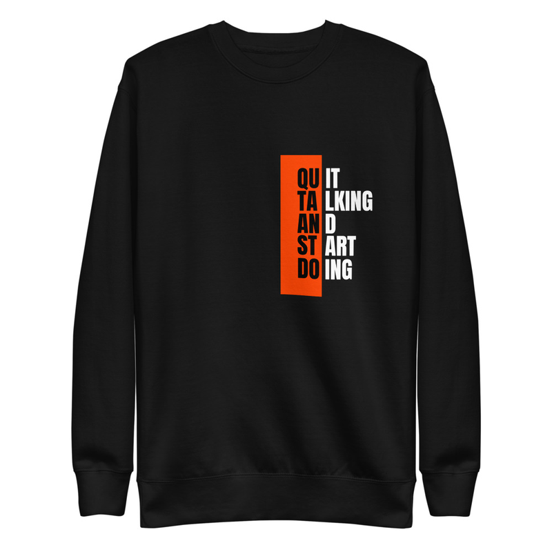 Quit Talking - Premium Sweatshirt – M, Black