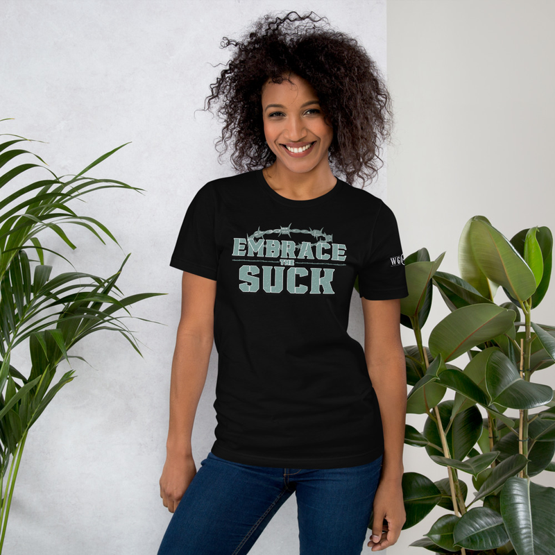 Embrace the Suck T-shirt