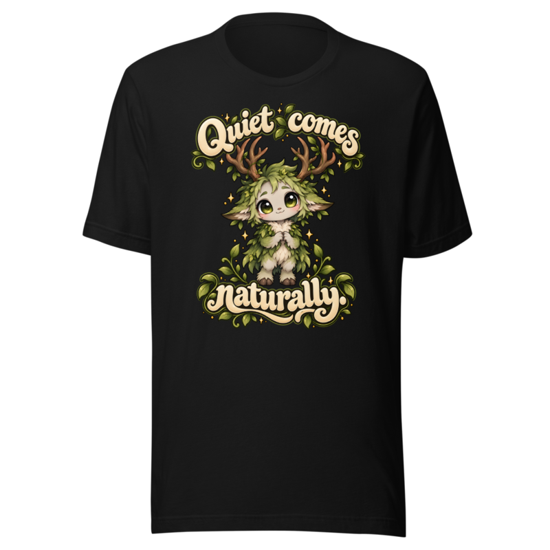 Quiet comes naturally Tee