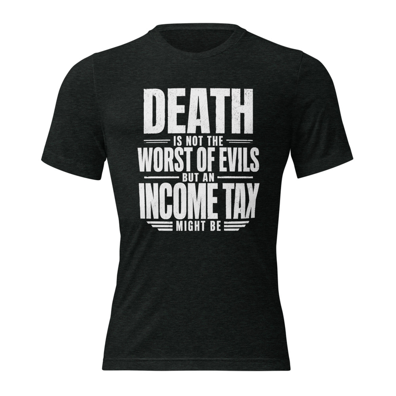 Income Tax T-Shirt (Tri-Blend)