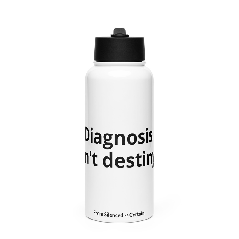 Diagnosis isn't destiny. Stainless steel water bottle with a straw lid