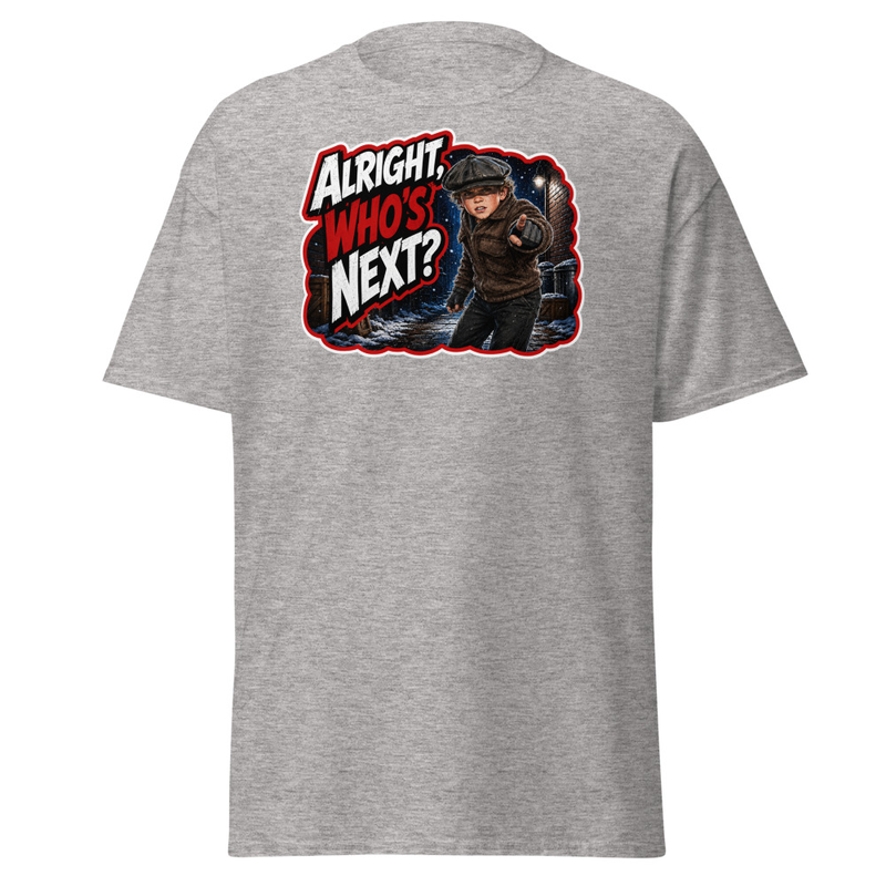 "Alright, Who's Next?" T-Shirt | Custom Made by: A Christmas Story Family™ – S, Sport Grey