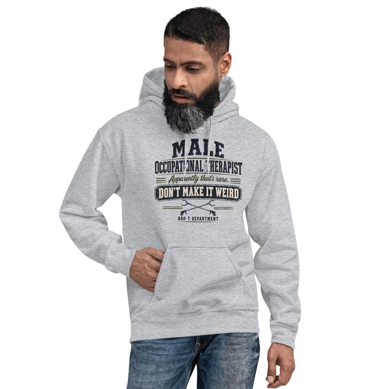 Male Occupational Therapist Hoodie | Apparently That’s Weird Funny OT Hoodie