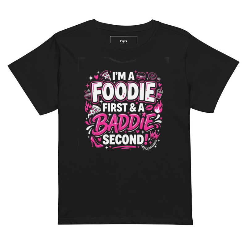 Foodie First Baddie Second Shirt Women | Cute Foodie Tee