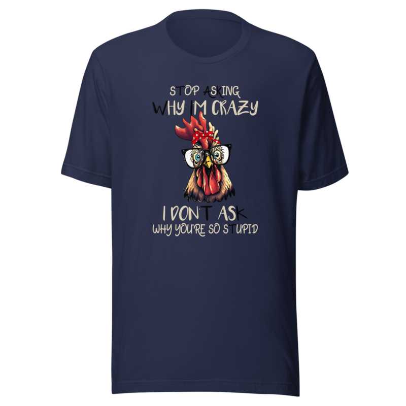 RetroPuns — Stop Asking Why I'm Crazy Tee