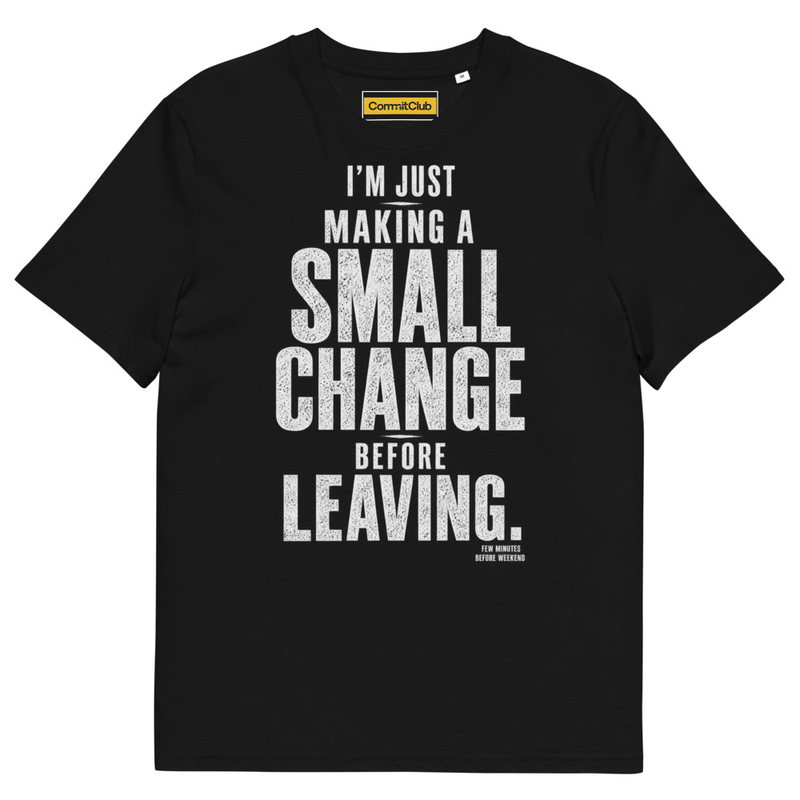 SMALL CHANGE BEFORE WEEK END