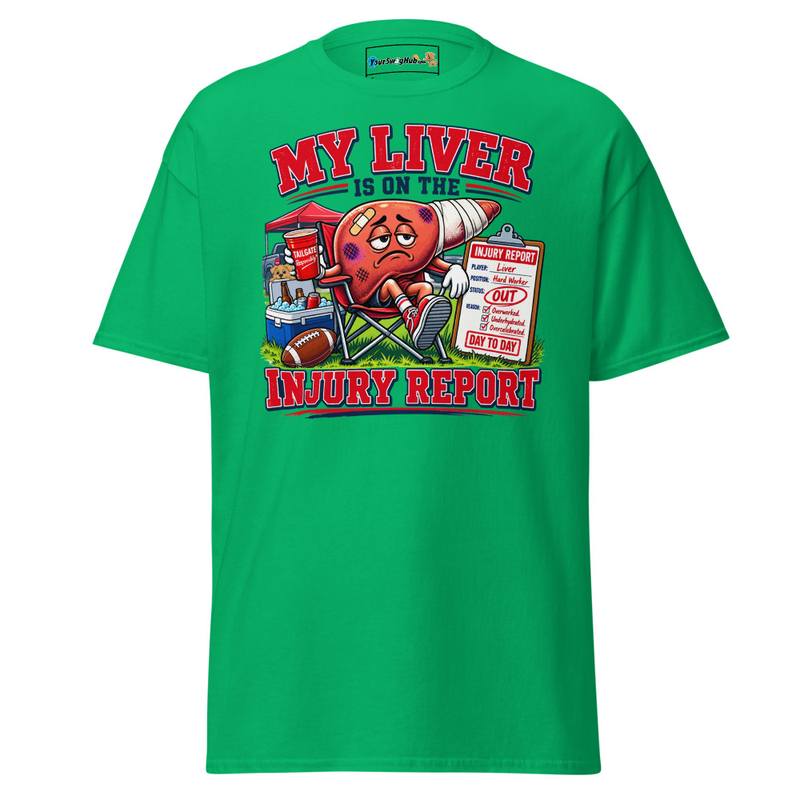 'My Liver is on the Injury Report' Classic Tee – S, Irish Green
