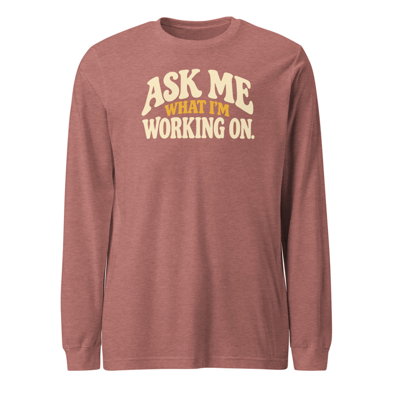 Ask Me What I'm Working On - Long Sleeve – 2XL, Heather Mauve