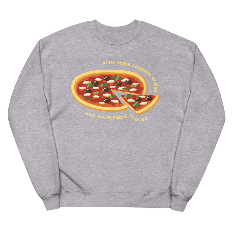 Keep Your Friends Close and Your Pizza Closer - Unisex Premium Sweatshirt - pizza, italian, dough, pepperoni, italy, oven baked, chef,  