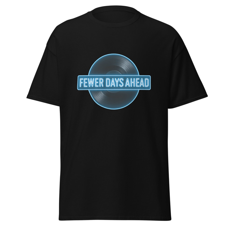 Fewer Days Ahead Classic T