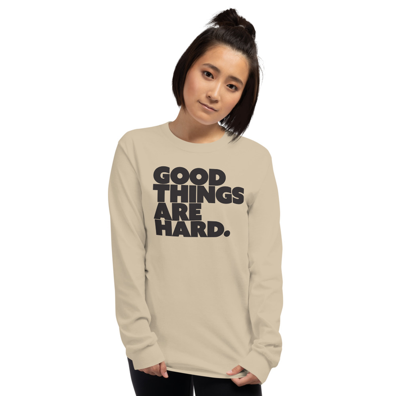 Good Things Are Hard - Gildan Classic Long-Sleeve Unisex T-Shirt