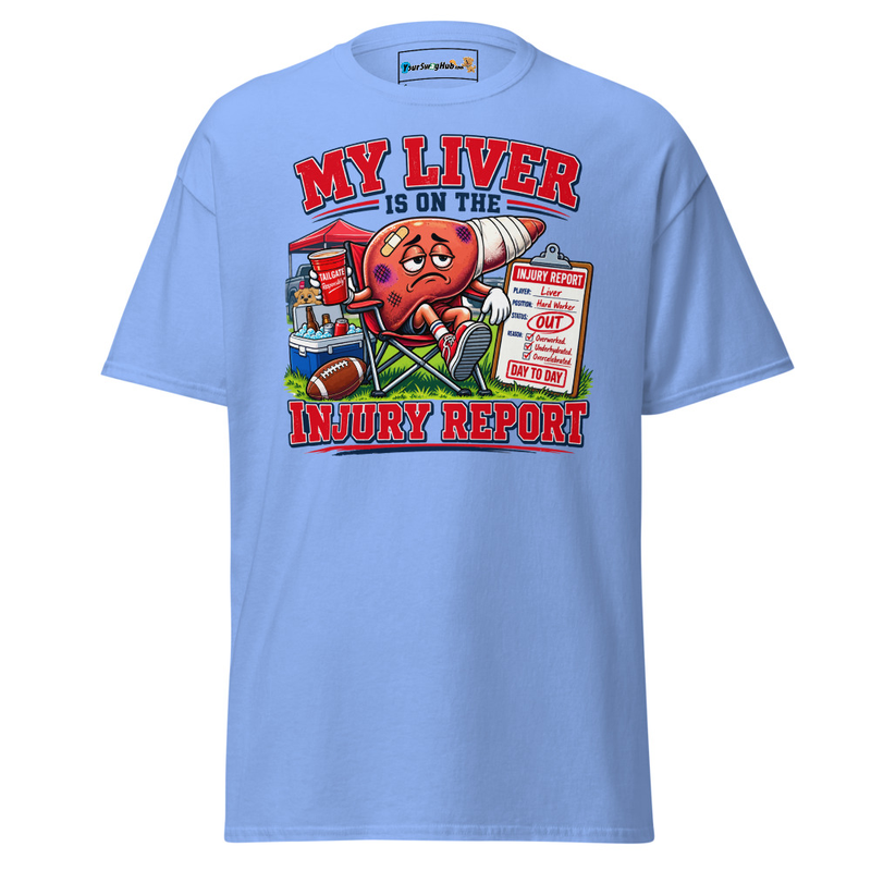 'My Liver is on the Injury Report' Classic Tee – S, Carolina Blue