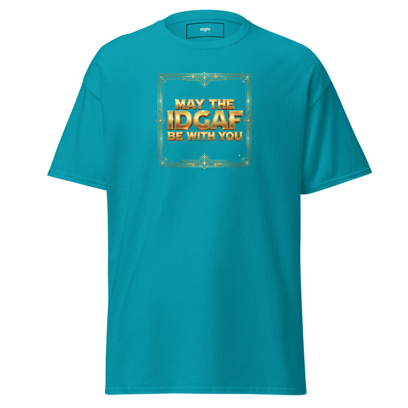 May the IDGAF be with you Unisex classic tee – Image 11