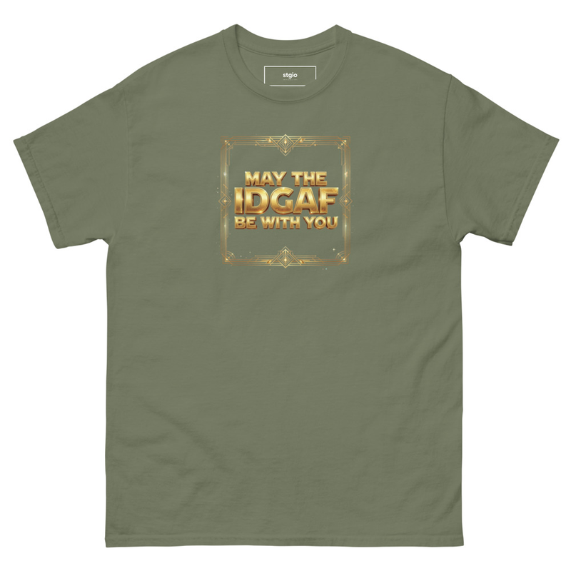 May the IDGAF be with you Unisex classic tee – S, Military Green