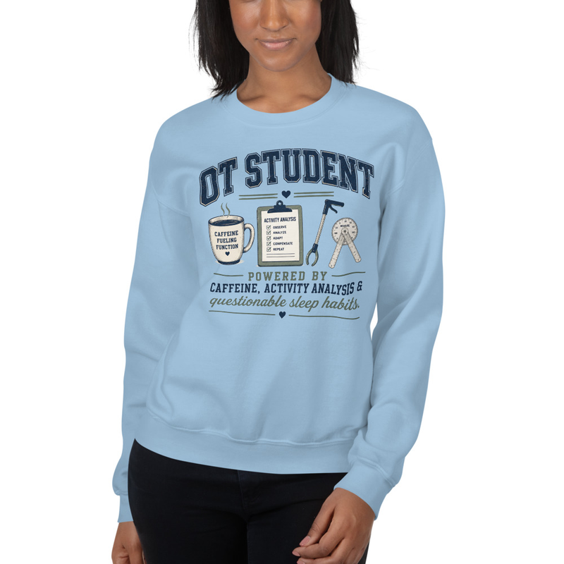 Crewneck: OT Student Powered by Caffeine & Activity Analysis | Occupational Therapy Student Crewneck Sweatshirt