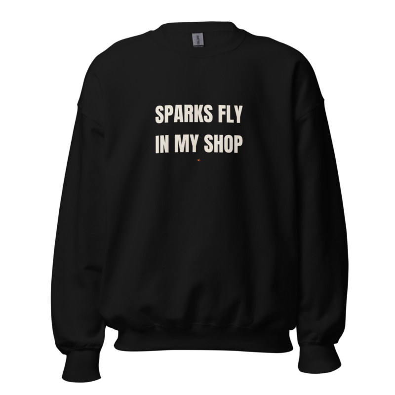 SPARKS FLY IN MY SHOP Crewneck mockup