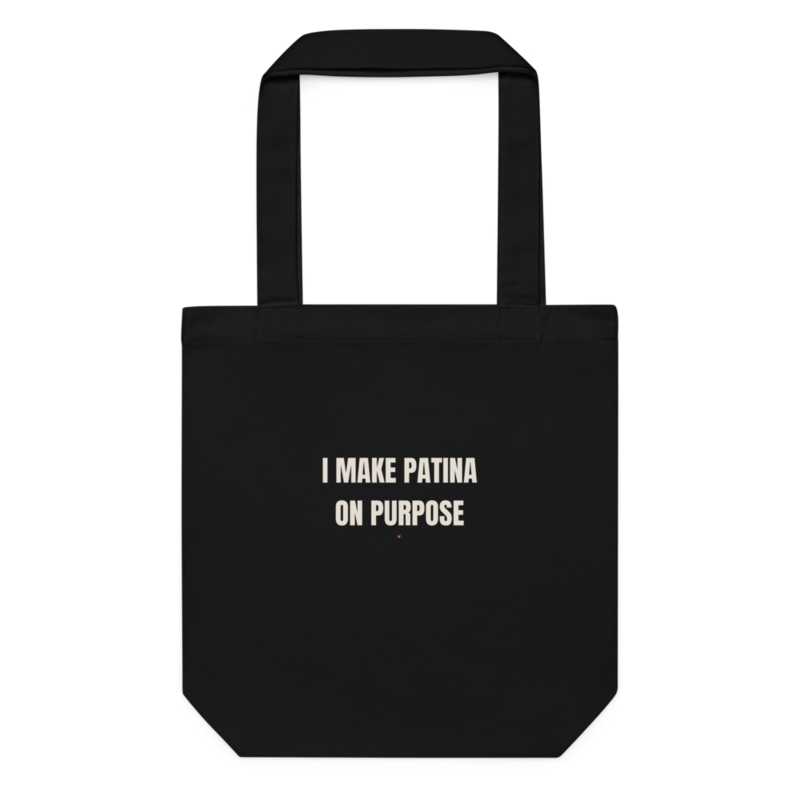 I MAKE PATINA ON PURPOSE Tote — Blacksmithing merch
