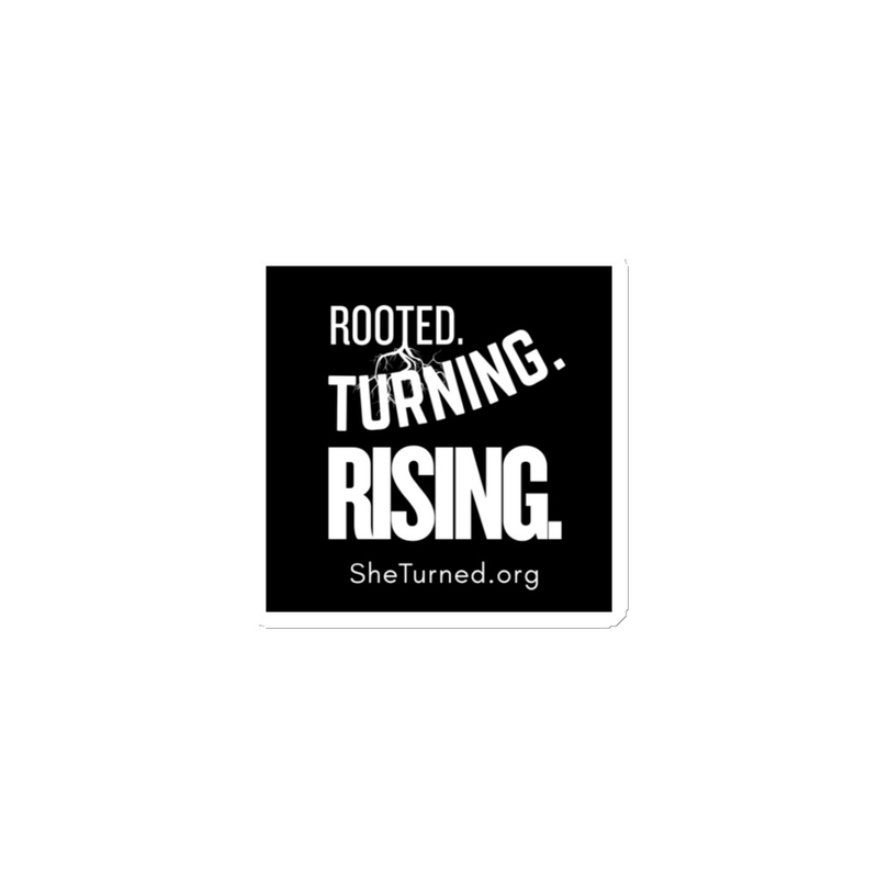 Rooted. Turning. Rising. MAGNET - Black background