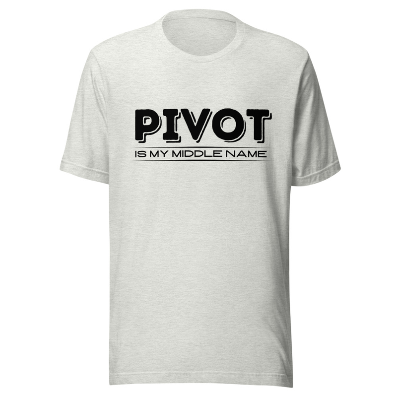 Pivot is my Middle Name - Light Tone – S, Ash