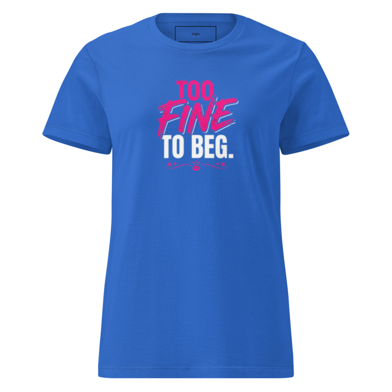 Too Fine to Beg Women’s basic softstyle t-shirt – XL, Royal