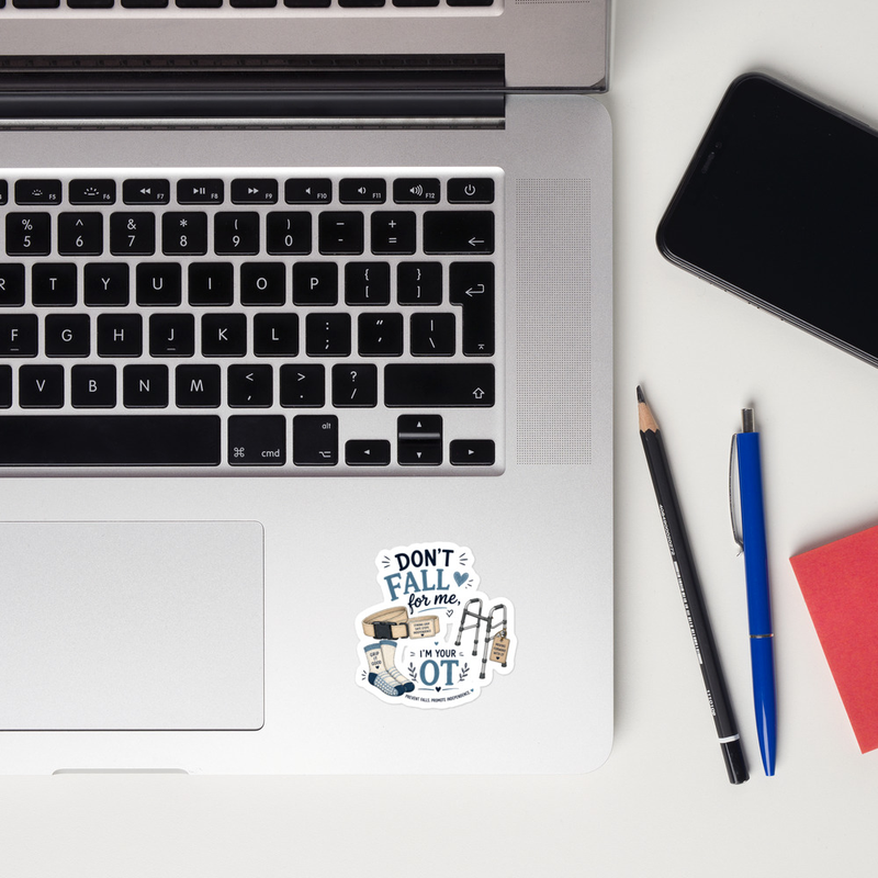 Don’t Fall for Me I’m Your OT Sticker | Funny Occupational Therapy Sticker