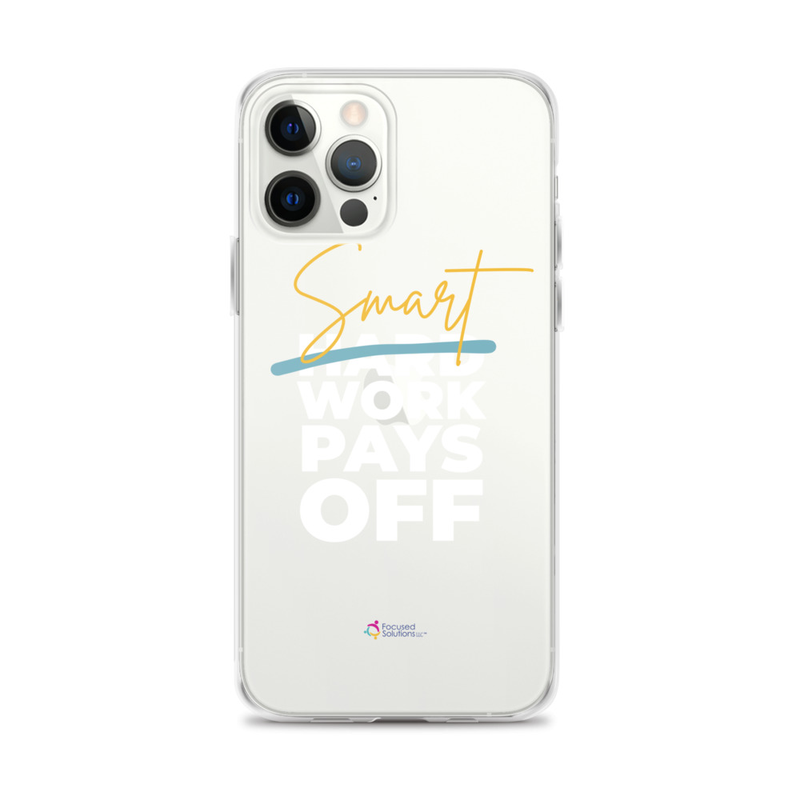 "Smart Work Pays Off" Clear Phone Case – iPhone 12 Pro Max