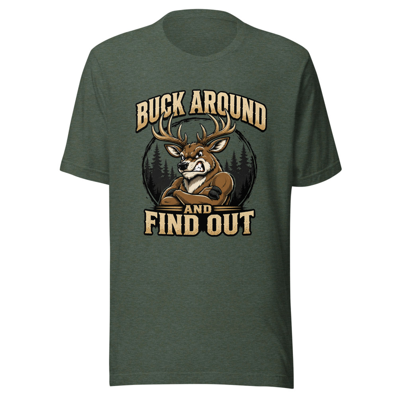 Buck Around and Find Out 2 Unisex T-Shirt