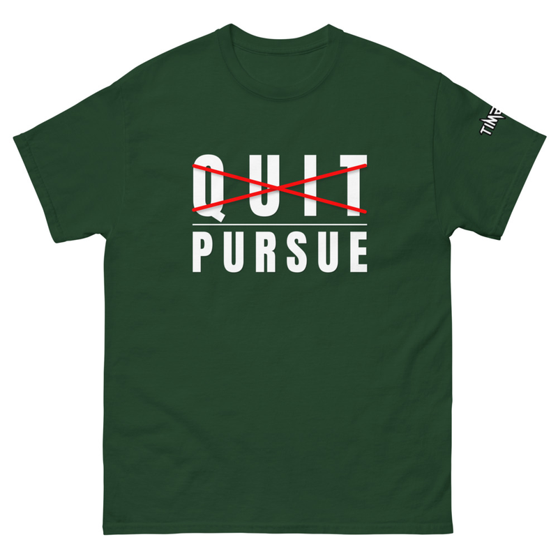 Quit / Pursue T-Shirt