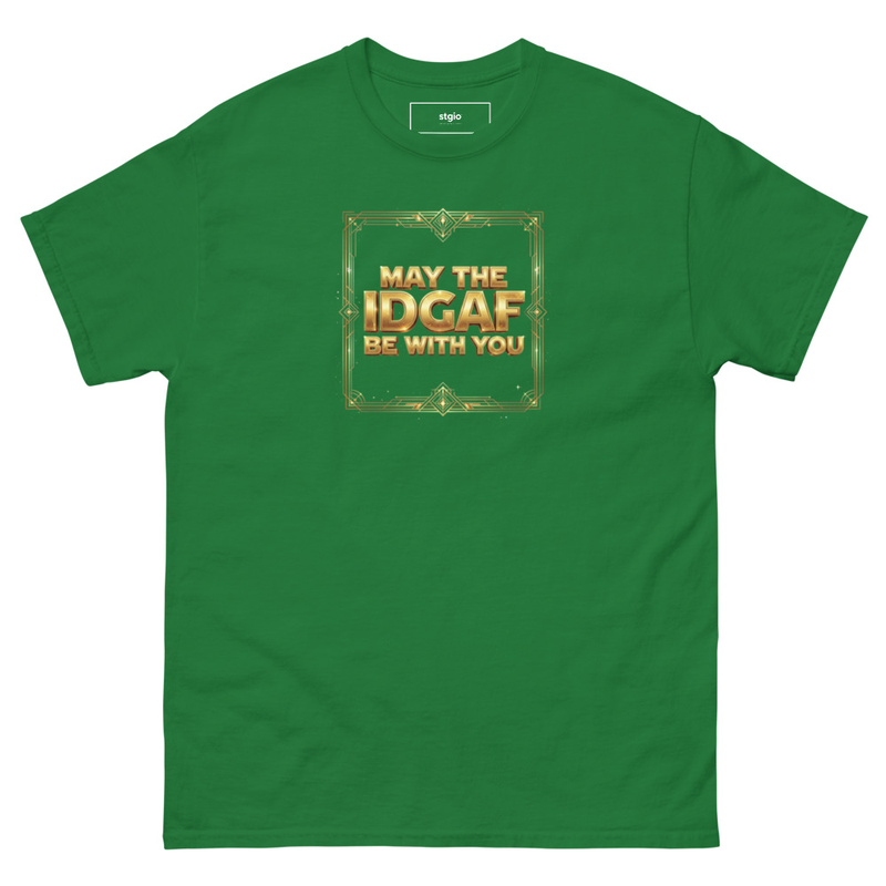 May the IDGAF be with you Unisex classic tee – XL, Turf Green