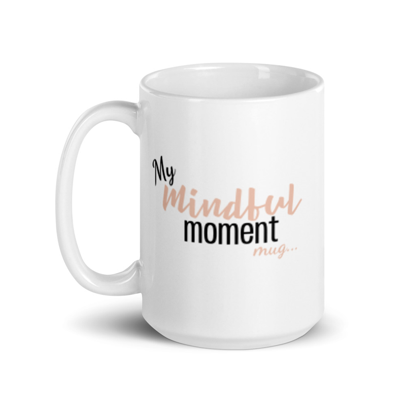 Mindful Moment Mug (15 oz)