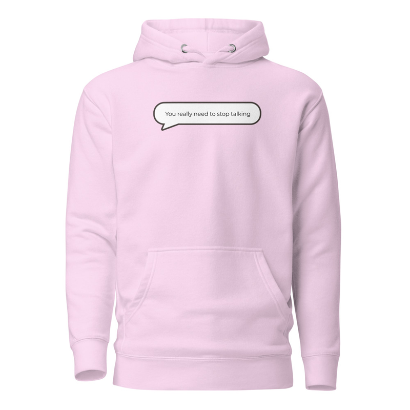 You really need to stop talking Hoodie image 10