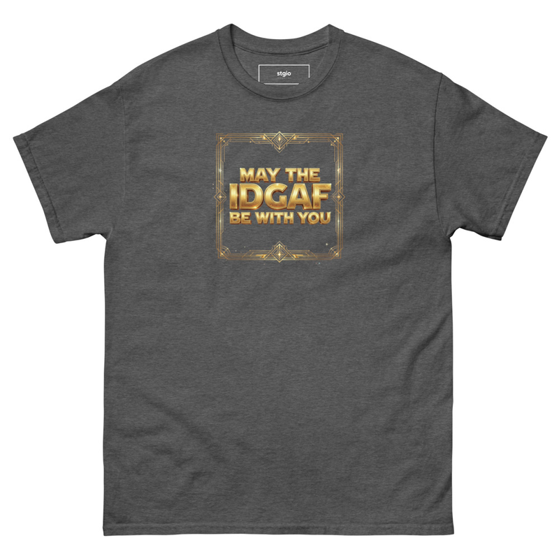May the IDGAF be with you Unisex classic tee – XL, Dark Heather