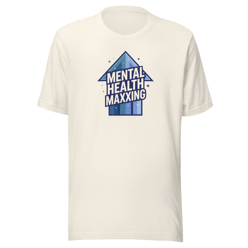 Mental Health Maxxing Unisex t-shirt